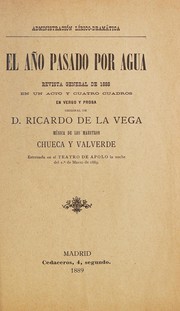 Cover of: El año pasado por agua: revista general de 1888 en un acto y cuatro cuadros, en verso y prosa
