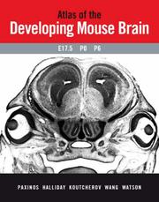 Cover of: Atlas of the Developing Mouse Brain at E17.5, P0 and P6 by George Paxinos, Glenda Margaret Halliday, Charles Watson, Yuri Koutcherov, Hongquin Wang