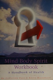 Cover of: Mind, body, spirit workbook by Christine R. Page