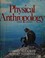 Cover of: Physical anthropology.