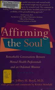 Cover of: Affirming the soul: remarkable conversations between mental health professionals and an ordained minister