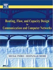 Cover of: Routing, flow, and capacity design in communication and computer networks by Michał Pióro