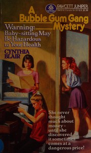 Cover of: Warning: Baby-sitting May Be Hazardous to Your Health (A Bubble Gum Gang Mystery)