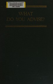 Cover of: What do you advise?: A guide to the art of counseling