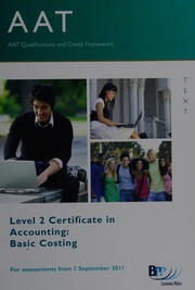 Cover of: AAT qualifications and credit framework, for assessments from 1 September 2011: Level 2 Certificate in Accounting : Basic costing
