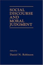 Cover of: Social discourse and moral judgement by edited by Daniel N. Robinson.