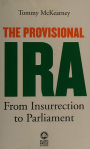 Cover of: The Provisional IRA by Tommy McKearney