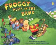 Cover of: Froggy Plays in the Band (Froggy) by Jonathan London