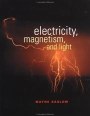 Cover of: Electricity, Magnetism, and Light by Wayne M. Saslow