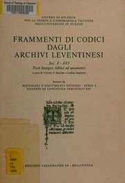 Cover of: Frammenti di codici dagli archivi leventinesi, sec. X-XVI by Vittorio F. Raschèr, Lothar Deplazes