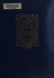 Cover of: The golden book of Tillotson: selections from the writings of the Rev. John Tillotson, D.D., archbishop of Canterbury