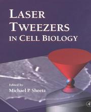 Laser Tweezers in Cell Biology (Methods in Cell Biology, V. 55) by Michael P. Sheetz