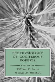 Cover of: Ecophysiology of coniferous forests by edited by William K. Smith, Thomas M. Hinckley.