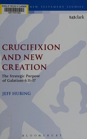 Cover of: Crucifixion and new creation by Jeff Hubing