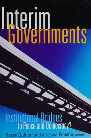 Cover of: Interim governments: institutional bridges to peace and democracy?