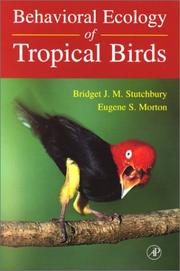 Cover of: Behavioral ecology of tropical birds by Bridget Joan Stutchbury
