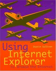 Cover of: Using Internet Explorer to browse the Internet