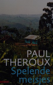 Cover of: Spelende meisjes by Paul Theroux