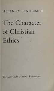 Cover of: The character of Christian ethics by Lady Helen Oppenheimer