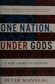 Cover of: One nation, under gods: a new American history