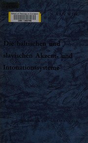 Cover of: Die baltischen und slavischen Akzent- und Intonationssystem: ein Beitrag zur Erforschung der baltisch-slavischen Verwandtschaftsverhältnisse.