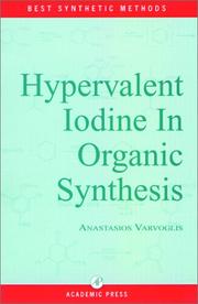 Hypervalent Iodine in Organic Synthesis (Best Synthetic Methods) by A. Varvoglis