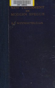 Cover of: The New Testament in modern speech by Richard Francis Weymouth