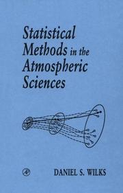 Cover of: Statistical methods in the atmospheric sciences by Daniel S. Wilks