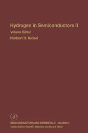 Hydrogen in semiconductors II by Norbert H. Nickel, Eicke R. Weber, Robert K. Willardson