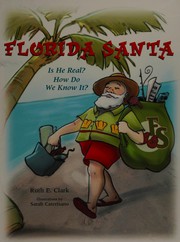 Cover of: Florida Santa: is he real? how do we know it?