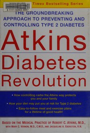 Cover of: Atkins diabetes revolution: the groundbreaking approach to preventing and controlling diabetes