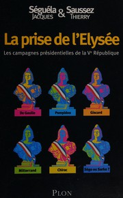 Cover of: La prise de l'Elysée by Jacques Séguéla