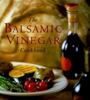 The balsamic vinegar cookbook by Meesha Halm