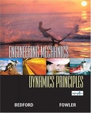 Cover of: Engineering Mechanics-Dynamics Principles, Third Edition by A. Bedford, Anthony Bedford, Wallace T. Fowler, Anthony M Bedford, Wallace Fowler, Anthony Bedford, Wallace T. Fowler