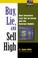 Cover of: Buy, Lie, and Sell High
