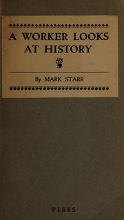 Cover of: A worker looks at history by Mark Starr