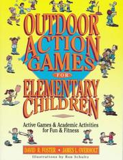 Cover of: Outdoor action games for elementary children by Foster, David R.
