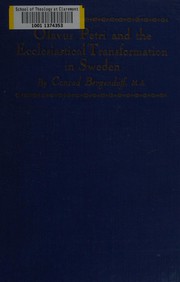 Cover of: Olavus Petri and the ecclesiastical transformation in Sweden, 1521-1552 by Conrad John Immanuel Bergendoff