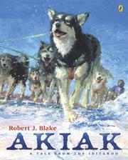 Cover of: Akiak by Robert J. Blake