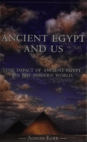 Cover of: Ancient Egypt and us by Adrian Kerr