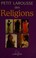 Cover of: Petit Larousse des religions