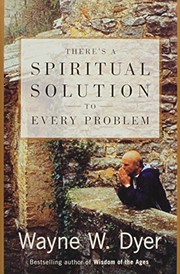 Cover of: There's a Spiritual Solution by Dr. Wayne W. Dyer