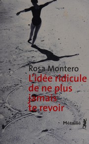 Cover of: L'idée ridicule de ne plus jamais te revoir by Rosa Montero