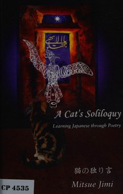 Cover of: A cat's soliloquy: learning Japanese through poetry