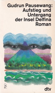 Cover of: Aufstieg und Untergang der Insel Delfina by 