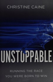 Cover of: Unstoppable: running the race you were born to win