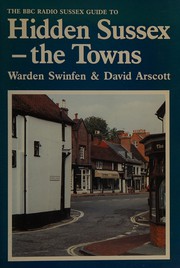 Cover of: The BBC Radio Sussex guide to hidden Sussex: the towns