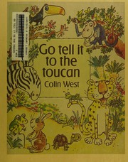 Cover of: Go tell it to the toucan