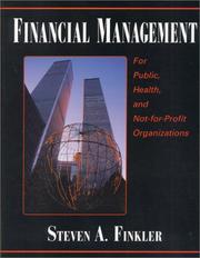 Cover of: Financial Management for Public, Health, and Not-for Profit Organizations by Steven A. Finkler