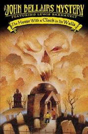 Cover of: The House With a Clock In Its Walls (Lewis Barnavelt) by John Bellairs